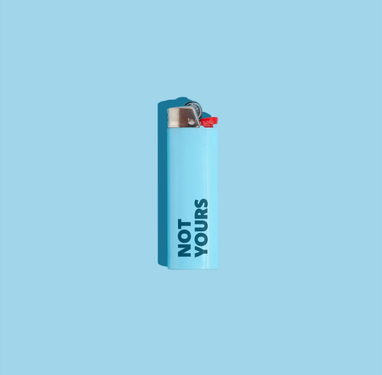 "Not yours" Lighter